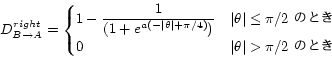 \begin{displaymath}D_{B \rightarrow A}^{right} =
\begin{cases}
1 - \dfrac{1}{...
...\
0 & \text{$\lvert \theta \rvert>\pi/2$ ΤȤ}
\end{cases}\end{displaymath}